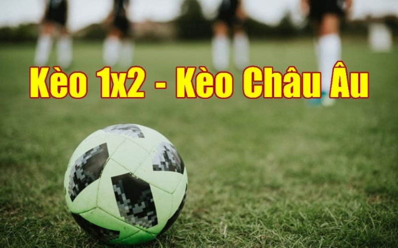 Kèo Châu Âu là gì trong cá cược bóng đá